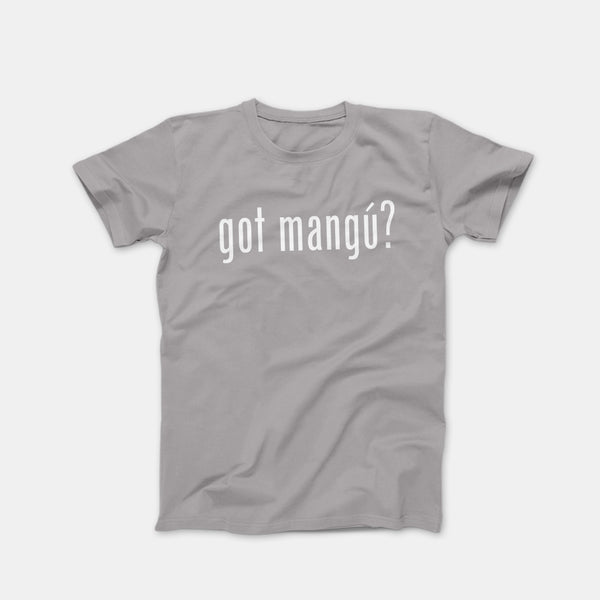 got mangu?  Gravel Shirt