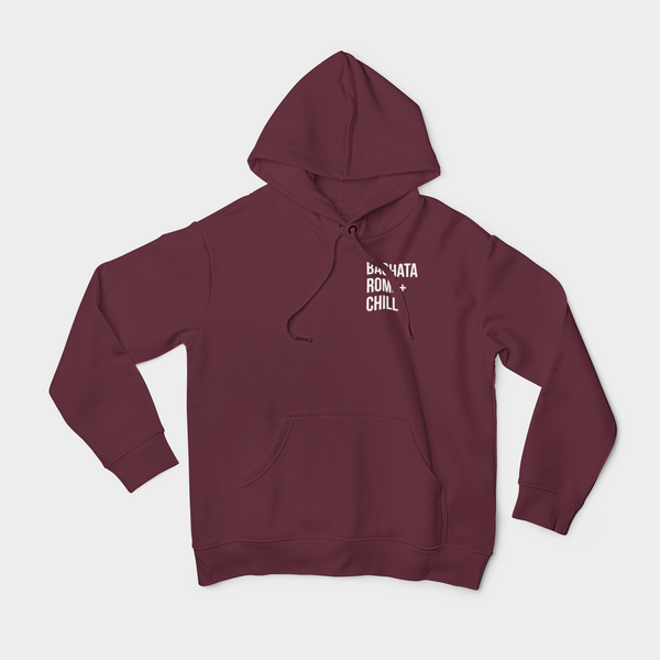 Bachata Romo + Chill Maroon Hoodie