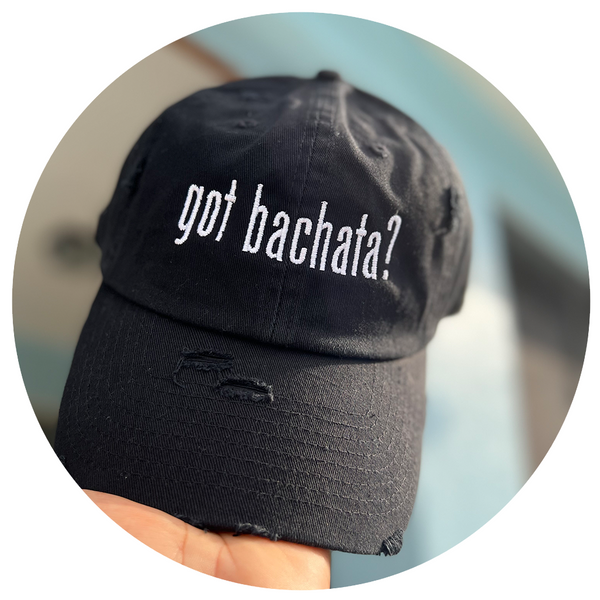 got bachata? Dad Hat